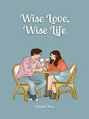 cover image of Wise Love, Wise Life